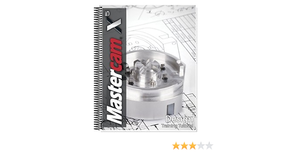 Mastercam X5 Design Training Tutorial Mastercam X5 In House Solutions Inc 9781926566856 Amazon Com Books