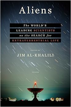 Aliens: The World's Leading Scientists on the Search for Extraterrestrial Life Aliens: The World's Leading Scientists on the Search for Extraterrestrial Life