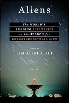 Aliens: The World's Leading Scientists on the Search for Extraterrestrial Life