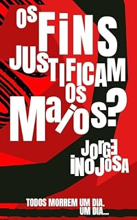 Livro Os Fins Justificam os Maios?: Todos morrem um dia (O Calendário do Abismo)