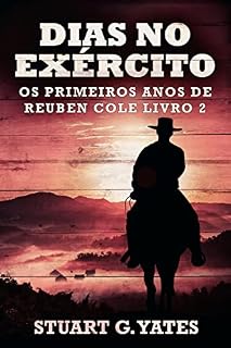 Livro Dias no Exército (Os Primeiros Anos de Reuben Cole Livro 2)
