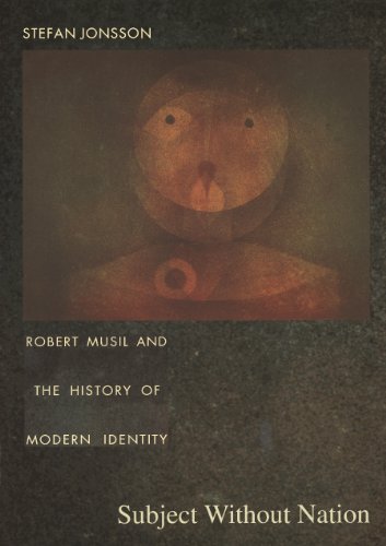 Subject Without Nation: Robert Musil and the History of Modern Identity (Post-contemporary interventions)