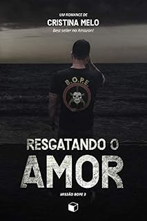 Livro Resgatando o Amor ((Missão Bope Livro 3))