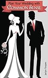 Plan Your Wedding with Common Sense by 