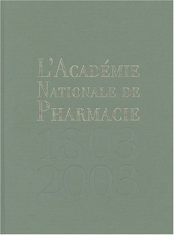 L' Académie nationale de pharmacie de 1803 à 2003