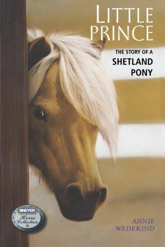 Little Prince: The Story of a Shetland Pony (The Breyer Horse Collection, 2)