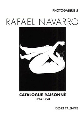Catalogue raisonné de l'oeuvre photographique. illustrations by Rafael NAVARRO (Paperback)