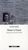 Retour à l'Ouest. Chroniques (Juin 1936-Mai 1940) par Serge Retour à l'Ouest. Chroniques (Juin 1936-Mai 1940) par Serge