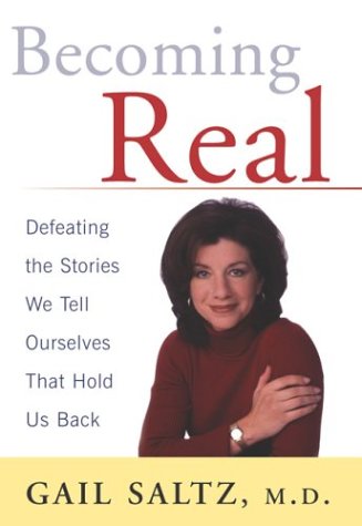Becoming Real: Defeating the Stories We Tell Ourselves That Hold Us Back