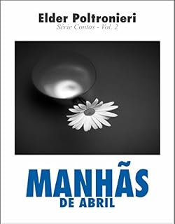 Livro Manhãs de Abril: Série Contos Vol.2