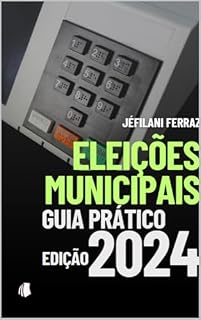 Livro Eleições Municipais – Guia Prático : Edição 2024
