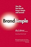 BrandSimple: How the Best Brands Keep it Simple and Succeed