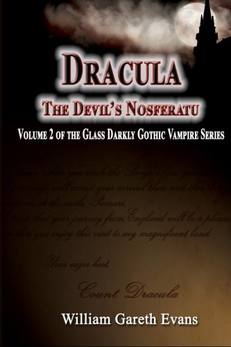 Dracula - The Devil's Nosferatu: Volume 2 of the Glass Darkly Gothic Vampire Series