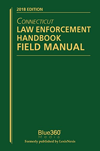 Connecticut Law Enforcement Handbook Field Manual (2018)
