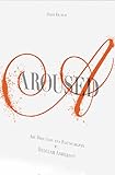 Aroused: The Lost Sensuality of a Woman by 