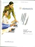 Adobe® Indesign® CS3 : 084490s3, Element K Journals Creative Team, 1424606632