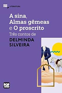 Livro A sina, Almas gêmeas e O proscrito: três contos de Delminda Silveira (MiniPops)
