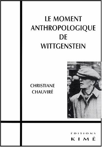 Le  moment anthropologique de Wittgenstein