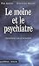 Le moine et le psychiatre: Entretiens sur le bonheur (French Edition) by Amédée Hallier