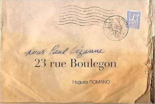 Amazon Fr 23 Rue Boulegon Pour Paul Cezanne Romano Hugues Livres