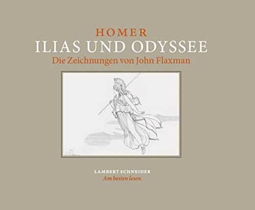 Ilias und Odyssee: Die Zeichnungen von John Flaxman (German Edition)