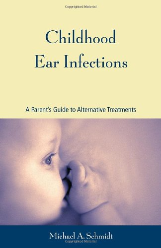 Childhood Ear Infections: A Parent's Guide to Alternative Treatments