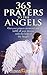 365 Prayers to the Angels: Get your prayers answered and fulfill all your dreams with the help of th by Human Angels