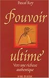 Pouvoir ultime : Vers une richesse authentique by 