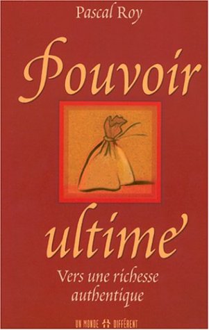Pouvoir ultime : Vers une richesse authentique by (Paperback)