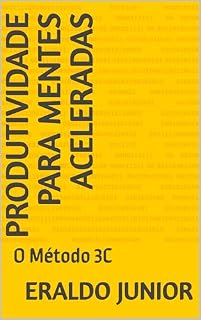 Livro Produtividade para Mentes Aceleradas: O Método 3C