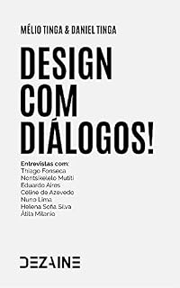Livro Design com Diálogos: Entrevistas com: Thiago Fonseca, Nontsikelelo Mutiti, Eduardo Aires, Céline de Azevedo, Nuno Lima Helena, Sofia Silva e Átila Milanio