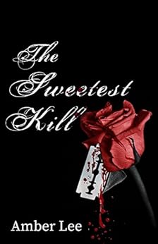 The Sweetest Kill by [Lee, Amber]