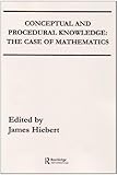 Conceptual and Procedural Knowledge : The Case of Mathematics, , 0898595568