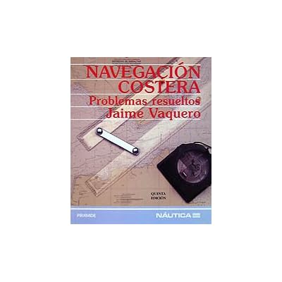 Navegación costera: Problemas resueltos (Náutica)