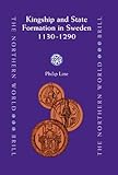 Front cover for the book Kingship and State Formation in Sweden, 1130-1290 by Philip Line