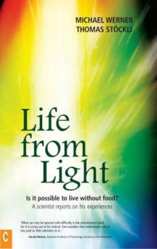 Life from Light: Is it possible to live without food?A scientist reports on his experiences