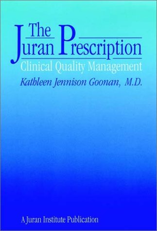 Download Juran Prescription: Clinical Quality Management Download Juran Prescription: Clinical Quality Management
