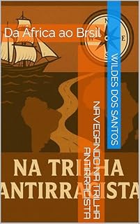 Livro Navegando na trilha antirracista: Da África ao Brsil