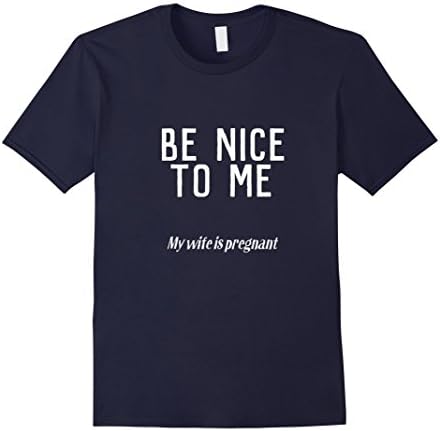 Men's Be Nice To Me; My wife is pregnant Medium Navy