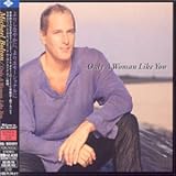 Michael Bolton Album: «Only a Woman Like You» (Front side)