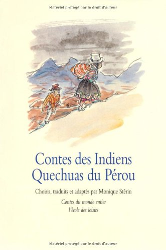 Contes des Indiens quechuas du Pérou
