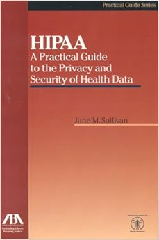 HIPAA: A Practical Guide to the Privacy and Security of Health Data