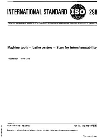 ISO 298:1973, Machine tools - Lathe centres - Sizes for interchangeability Paperback – 23 Aug. 2007
