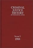 Criminal Justice History Vol. V : An International Annual, 1984, , 0313280622
