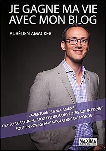 Je gagne ma vie avec mon blog - Aurélien Amacker