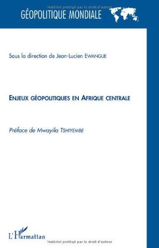 Enjeux géopolitiques en Afrique Centrale