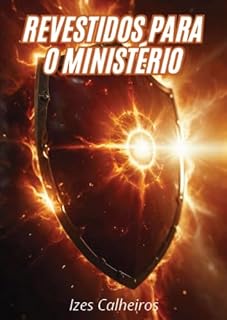 Livro REVESTIDOS PARA O MINISTÉRIO: Padrões bíblicos para o matrimônio e o ministério de homens e mulheres na igreja