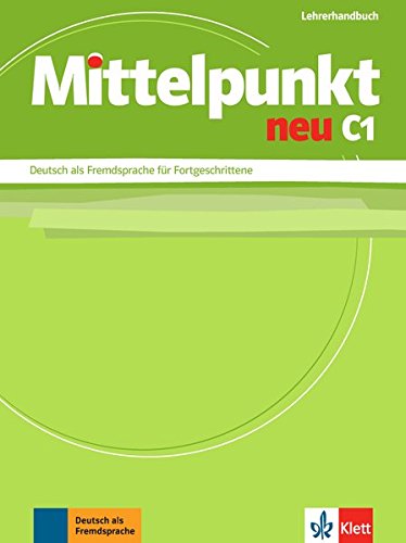 Buch Mittelpunkt Neu C1 Deutsch Als Fremdsprache Fur Fortgeschrittene Lehrerhandbuch Mittelpunkt Neu Deutsch Als Fremdsprache Fur Fortgeschrittene Klett Pdf Tuztidiflo