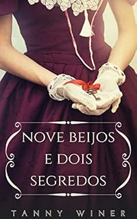 Livro Nove beijos e dois segredos: Amores desavisados- livro 3