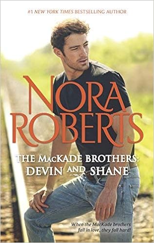 By Nora Roberts The Mackade Brothers Devin Shane The Heart Of Devin Mackade The Fall Of Shane Mackade Reissue Edition Nora Roberts Amazon Com Books